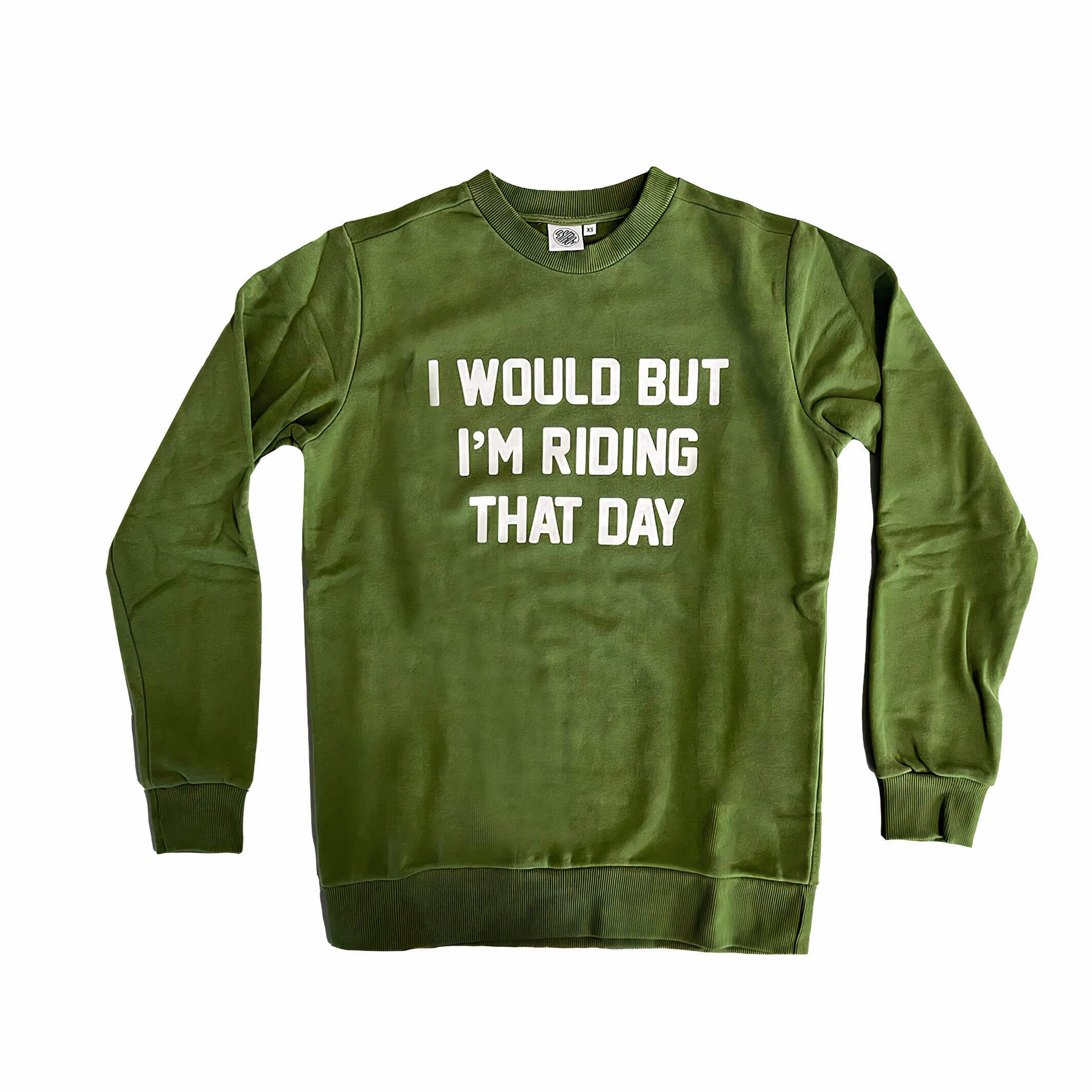 Ostroy I Would but I'm Riding That Day Sweatshirt